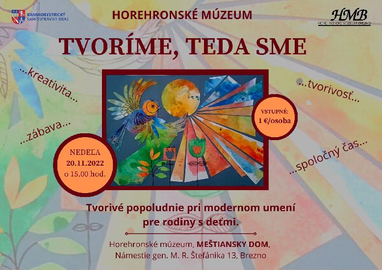 HOREHRONSKÉ MÚZEUM - TVORÍME, TEDA SME