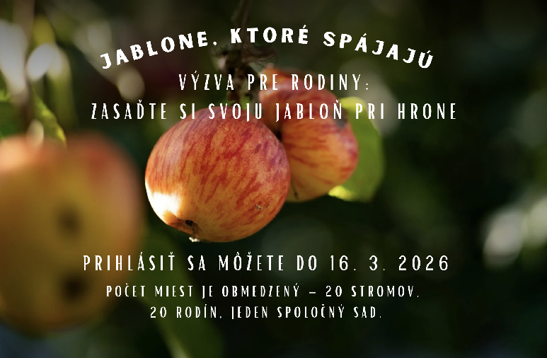 JABLONE, KTORÉ SPÁJAJÚ - Výzva pre rodiny: Zasaďte si svoju jabloň pri Hrone